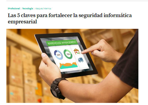 Las 5 claves para fortalecer la seguridad informática empresarial ...